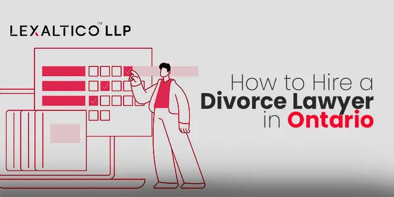 How to Hire a Divorce Lawyer in Ontario