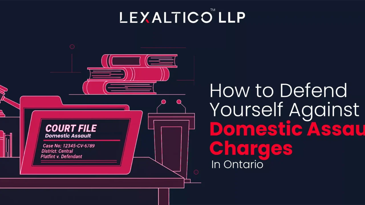 How to Defend Yourself Against Domestic Assault Charges in Ontario