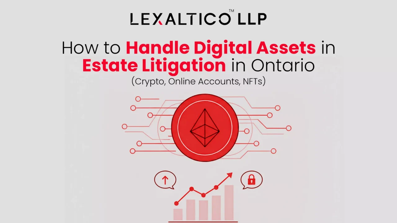 How to Handle Digital Assets in Estate Litigation in Ontario (Crypto, Online Accounts, NFTs)