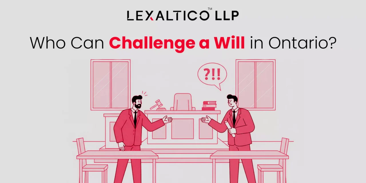 Who Can Challenge a Will in Ontario?