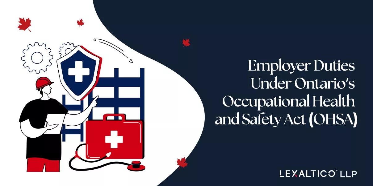 Employer Duties Under Ontario’s Occupational Health and Safety Act (OHSA)
