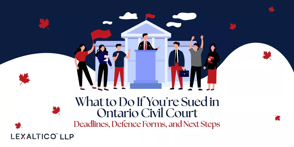 What to Do If You’re Sued in Ontario Civil Court: Deadlines, Defence Forms, and Next Steps