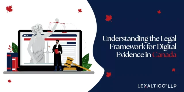 Understanding the Legal Framework for Digital Evidence in Canada